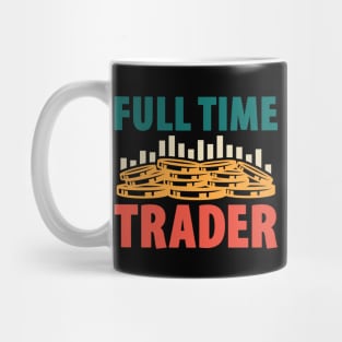 Full Time Trader Mug